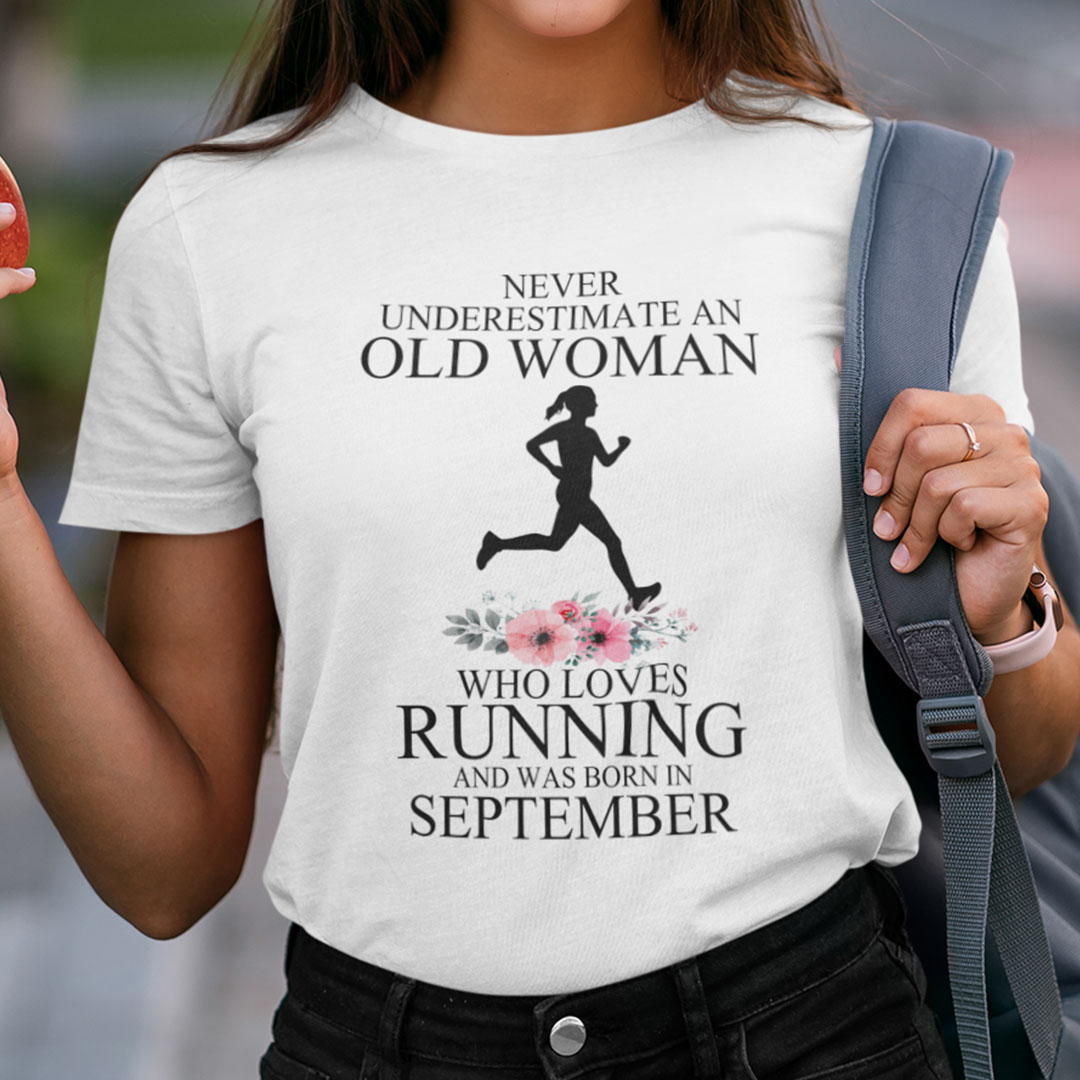 Never Underestimate Old Woman Who Loves Running Shirt September.jpg