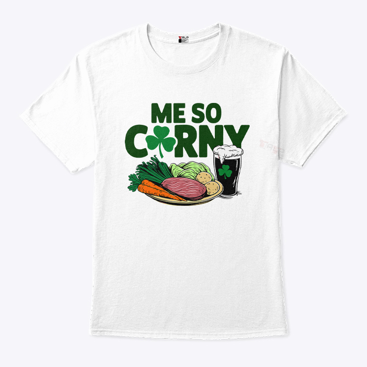 Me So Corny Beer Corned Beef And Cabbage St Patricks Day T Shirt 4.jpg