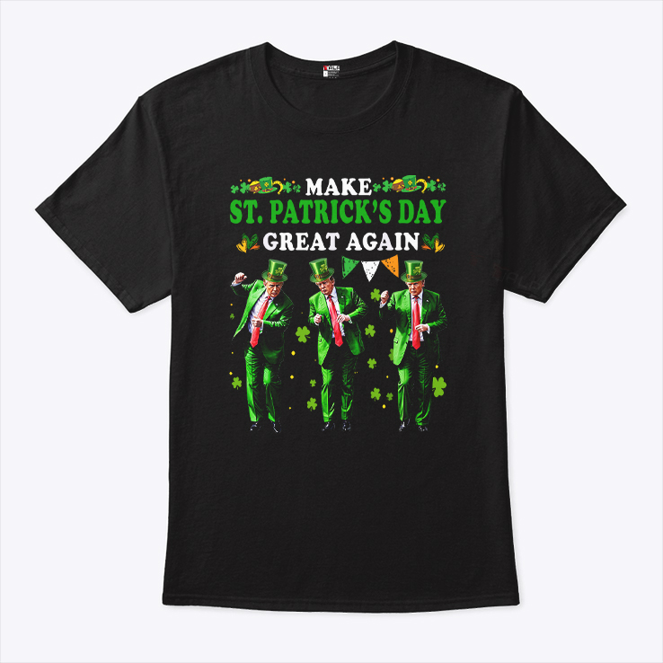 Make St. Patricks Day Great Again Trump Dance Shirt.jpg