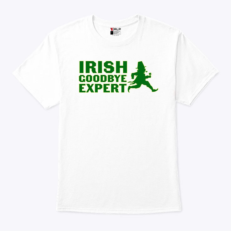 Irish Goodbye Expert T Shirt.jpg