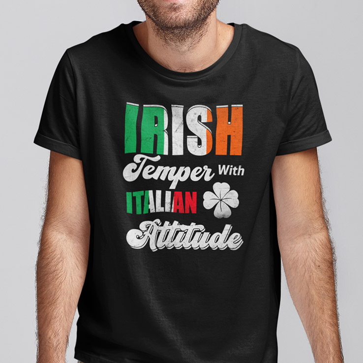 Irish Temper Italian Attitude Shirt.jpg