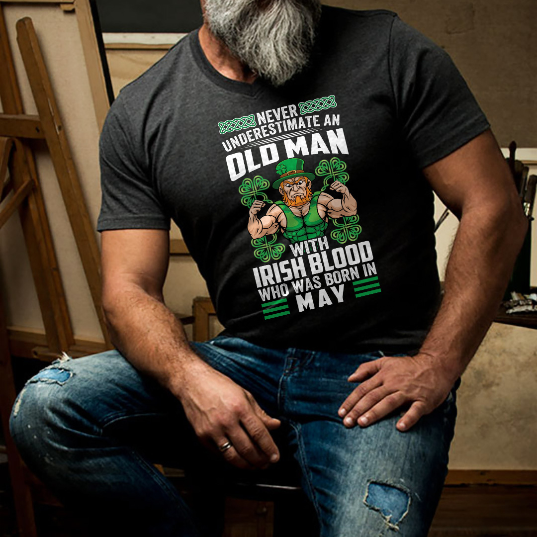 Never Underestimate An Old Man With Irish Blood Born In May Shirt.jpg