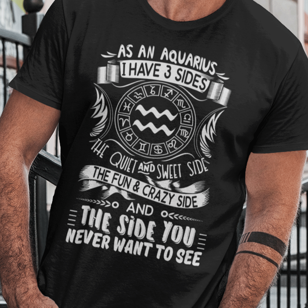 Aquarius Shirt As An Aquarius I Have Three Sides 1.gif