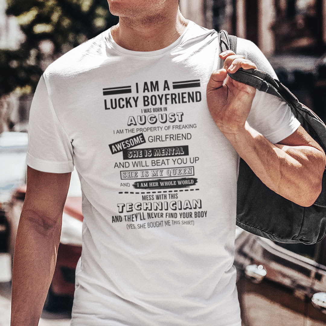 I Am A Lucky Boyfriend I Was Born In August Shirt.jpg