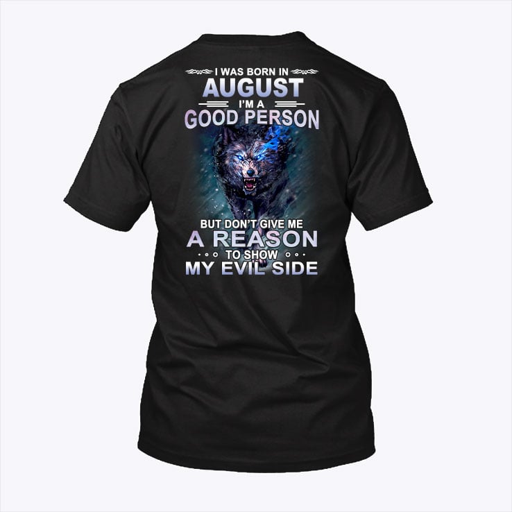 Wolf I Was Born In August Im A Good Person Shirt 1 1.jpg