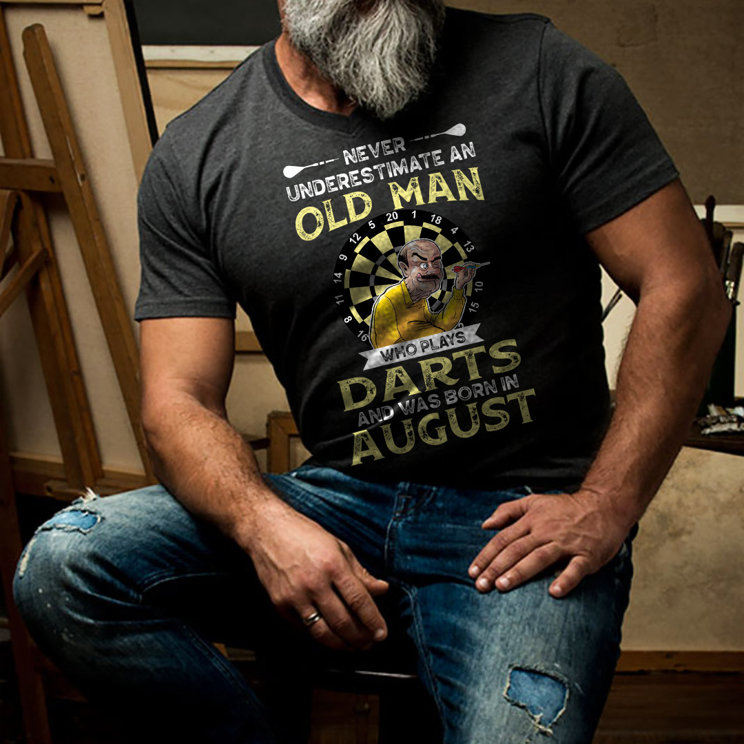 Never Underestimate An Old Man Who Plays Darts Shirt August.jpg