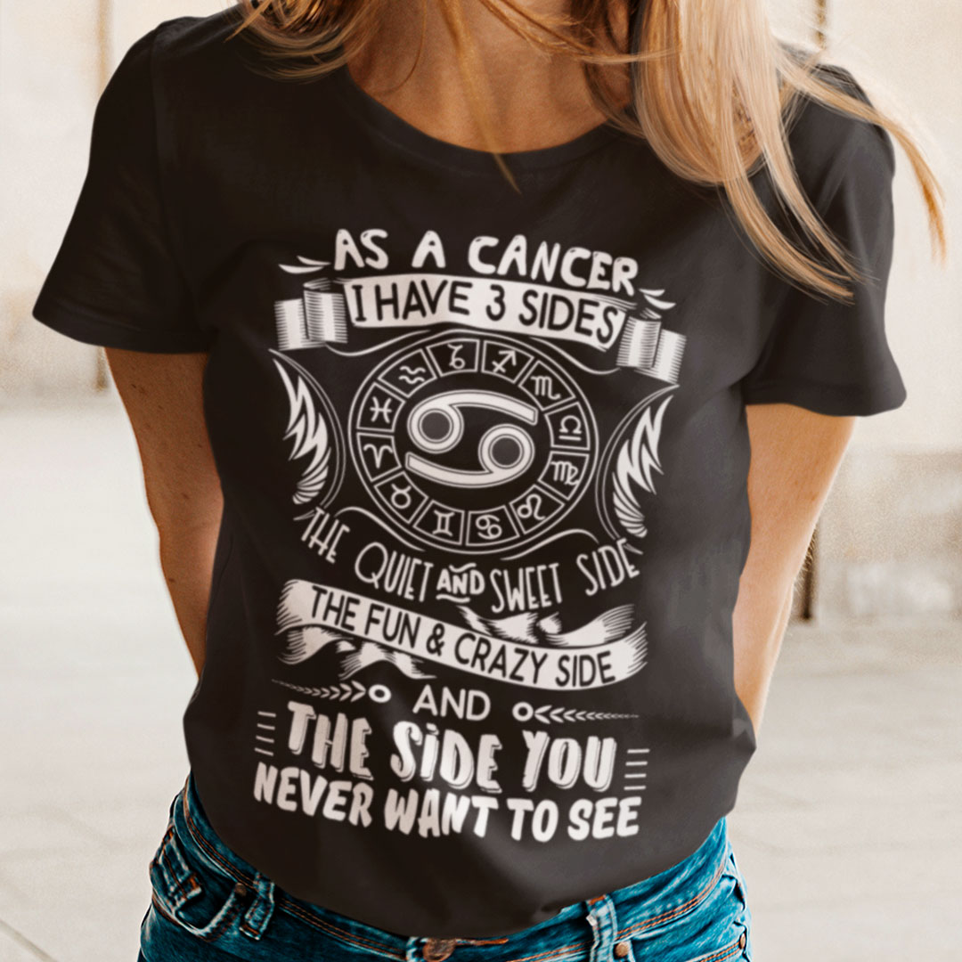 Cancer Shirt As A Cancer I Have Three Sides.jpg