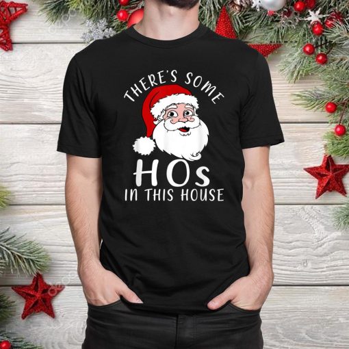 there s some hos in this house funny santa claus christmas shirt 1 510x510 1.jpg