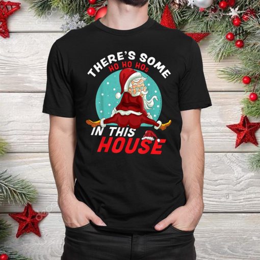 there s some ho ho hos in this house santa claus christmas shirt 1 510x510 1.jpg