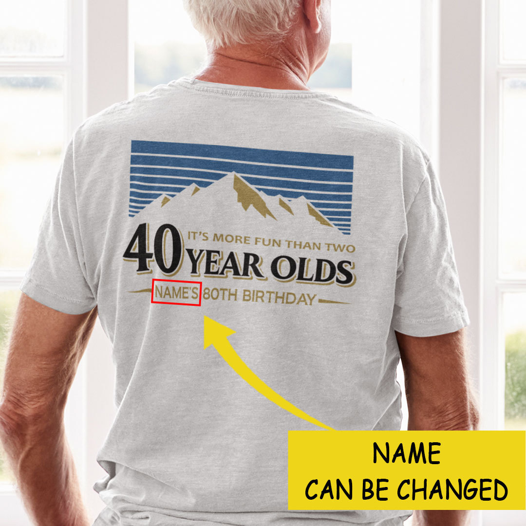 Personalized More Fun Than Two 40 Year Olds Shirt 80th Birthday.jpg