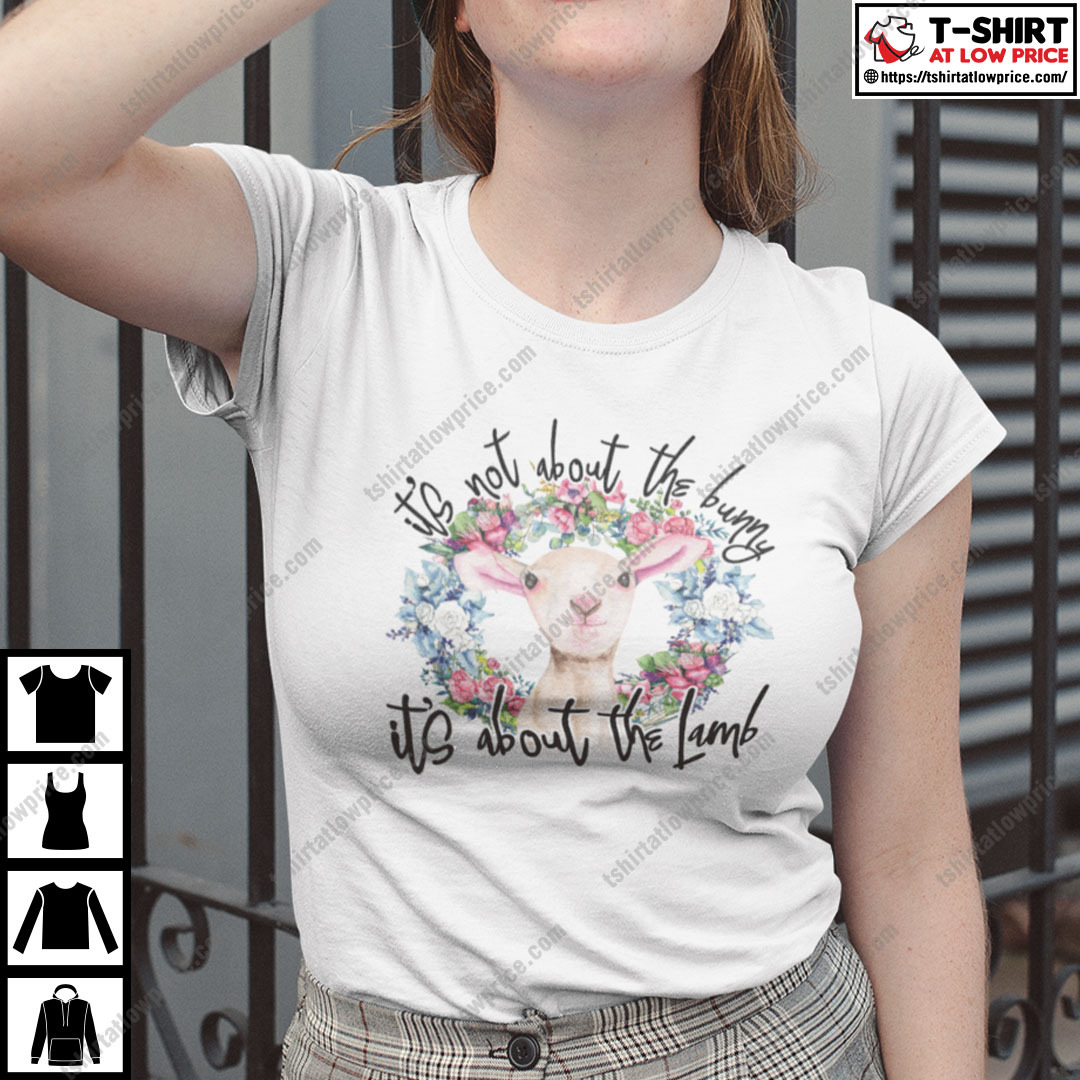 Easter Day Its Not About Bunny Its About The Lamb Shirt 2.jpg