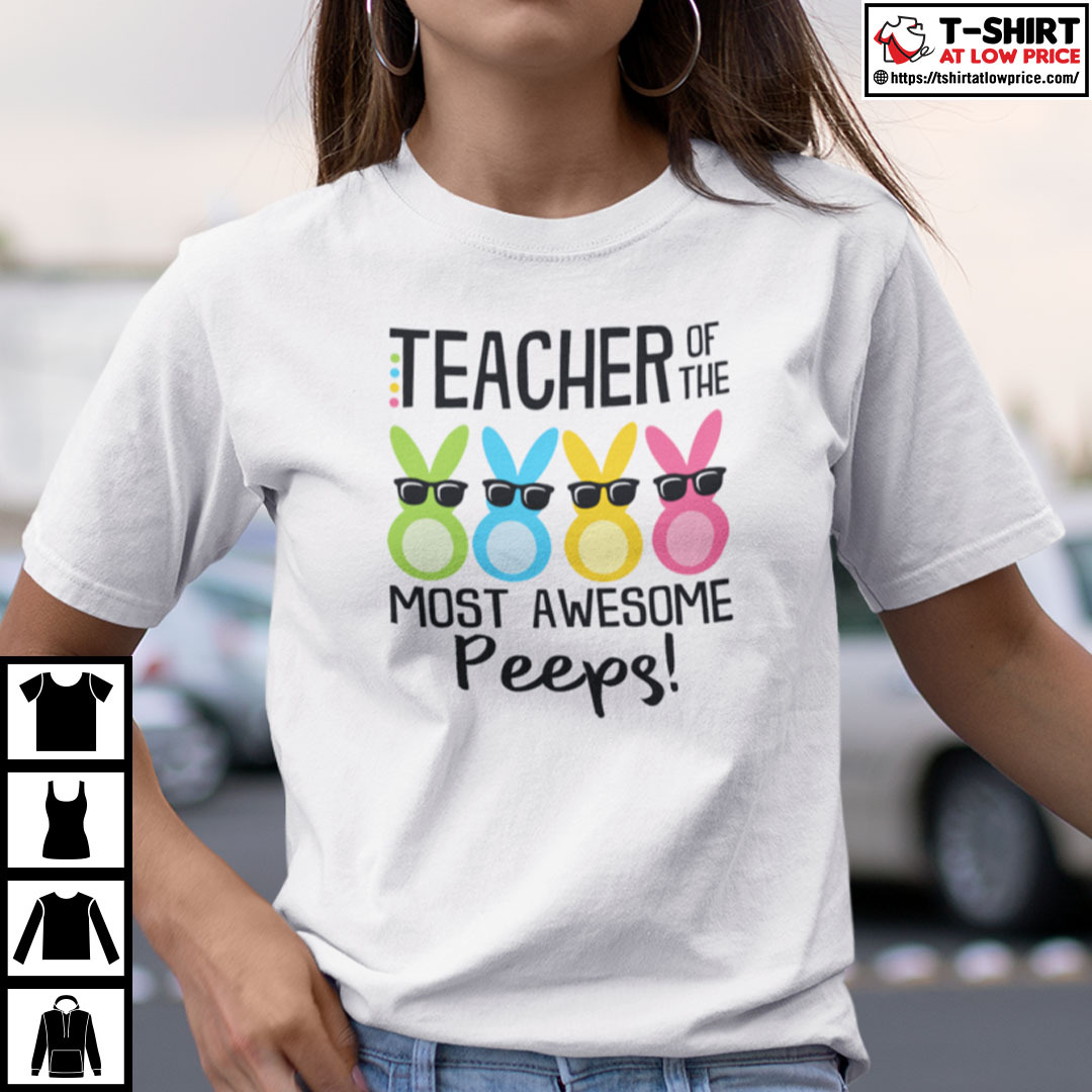 Teacher Of The Most Awesome Peeps Shirt 3.jpg