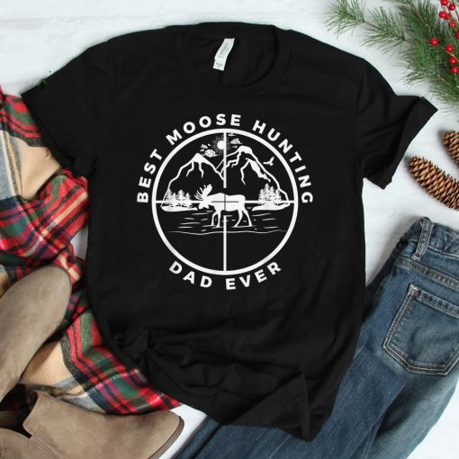 best moose hunting dad ever moose hunting father shirt 510x510 1.jpg