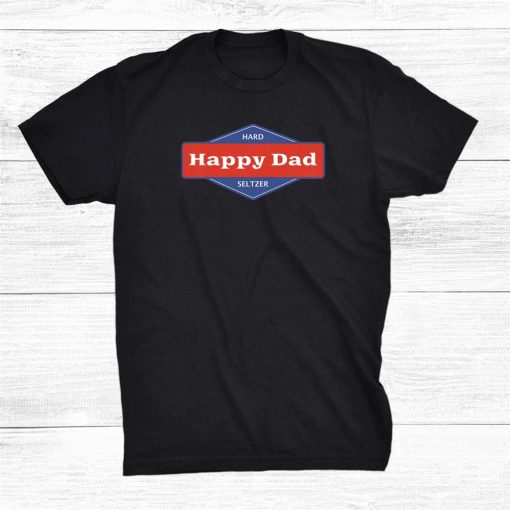 new happy dad hard seltzer shirt 0 510x510 1.jpg