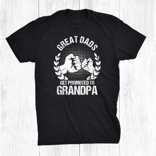 great dads get promoted to grandpa fathers day shirt 0 510x510 1.jpg
