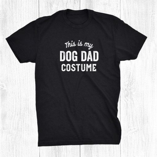 dog dad lazy costume pet owner puppy lover funny shirt 0 510x510 1.jpg