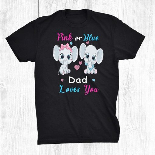 pink or blue dad loves you elephants baby gender reveal shirt 0 510x510 1.jpg