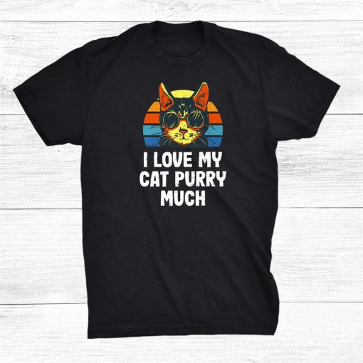 i love my cat purry much cat lover dad jokes kitten shirt 0 510x510 1.jpg