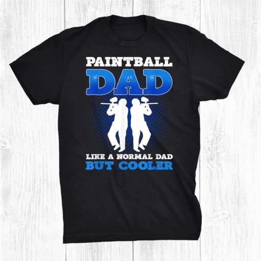 paintball dad like a regular dad but cooler paintball shirt 0 510x510 1.jpg