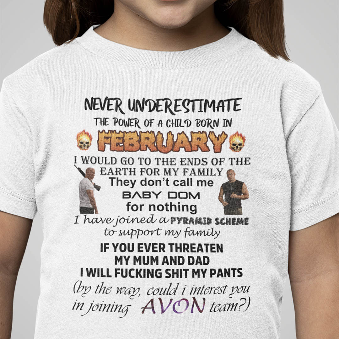 Never Underestimate The Power Of A Child Born In February Shirt.jpg