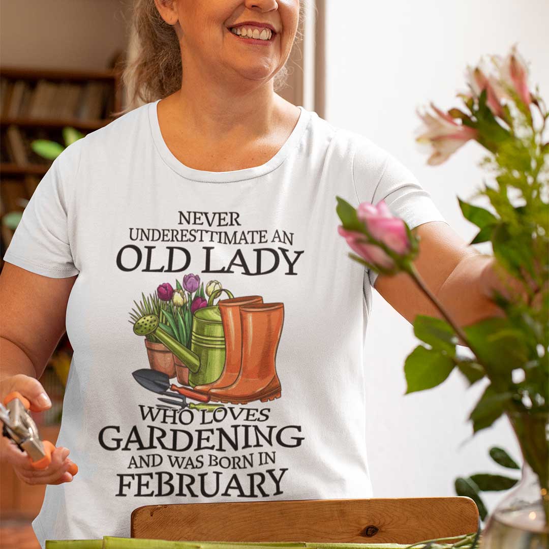Never Underestimate Old Lady Who Loves Gardening Shirt February.jpg