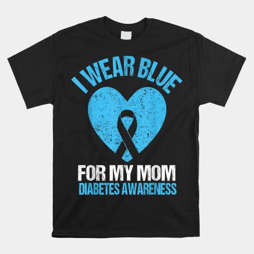 i wear blue for my mom diabetes awareness shirt 510x510 1.jpg