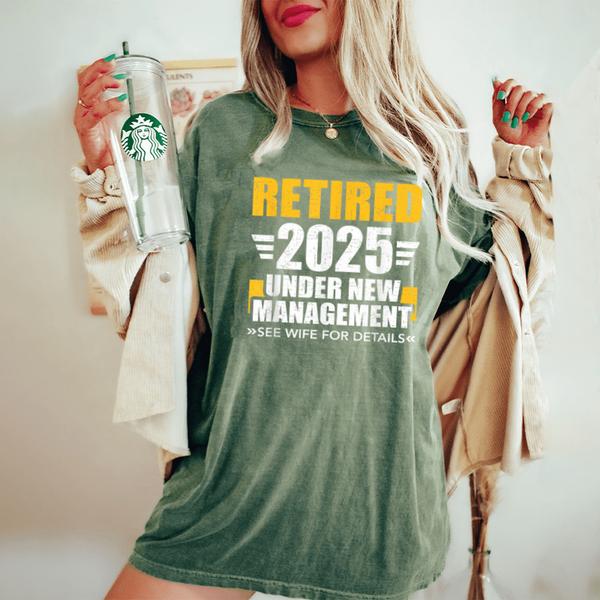 retired 2025 new management see wife retirement womens oversized comfort t shirt 20250314125538 1l4pt4kn s4.jpg