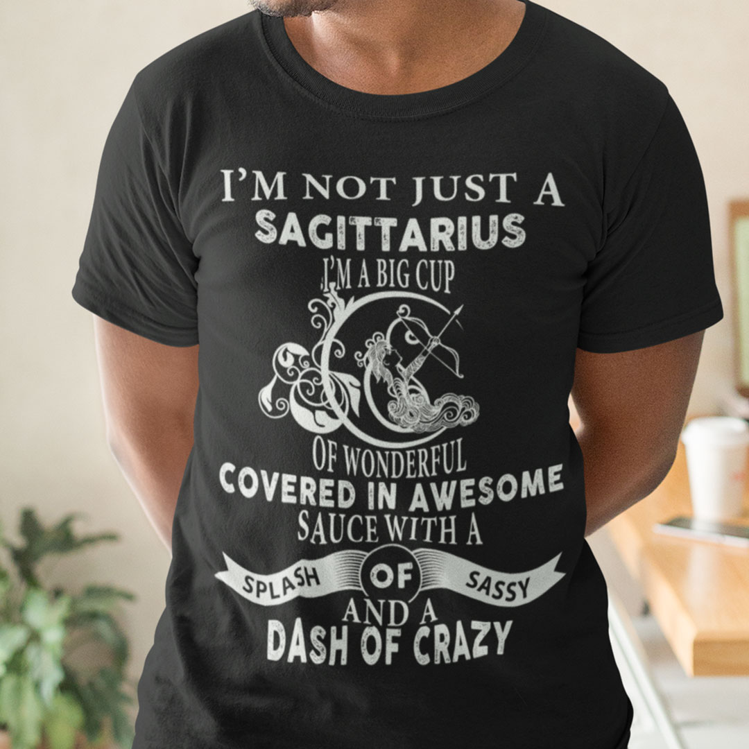 Sagittarius Shirt Im Not Just A Sagittarius.jpg