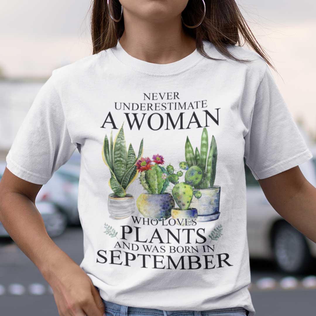 Never Underestimate Woman Who Loves Plants Shirt September main.jpg