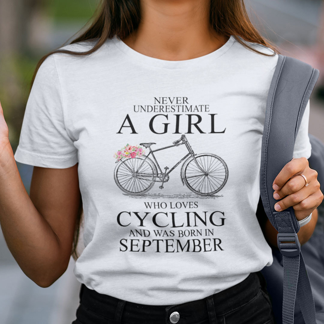 Never Underestimate A Girl Who Loves Cycling September Shirt.jpg