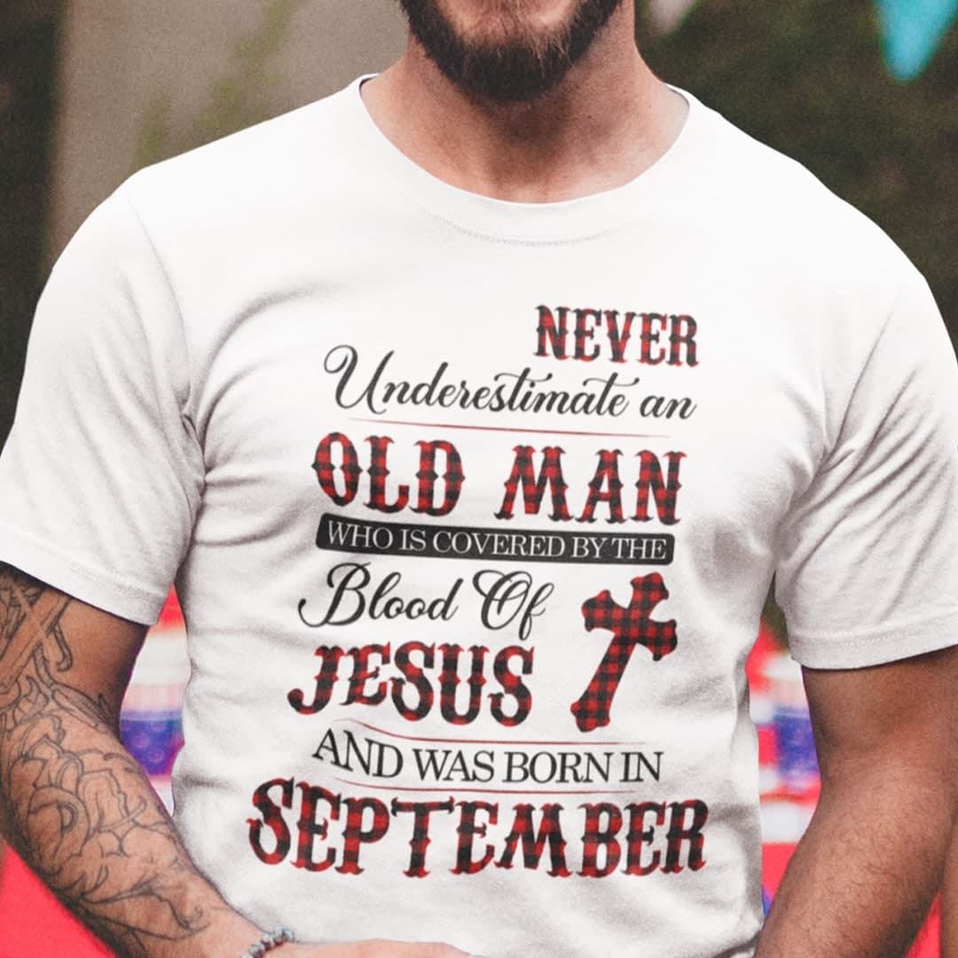 Jesus T Shirt Never Underestimate An Old Man September.jpg