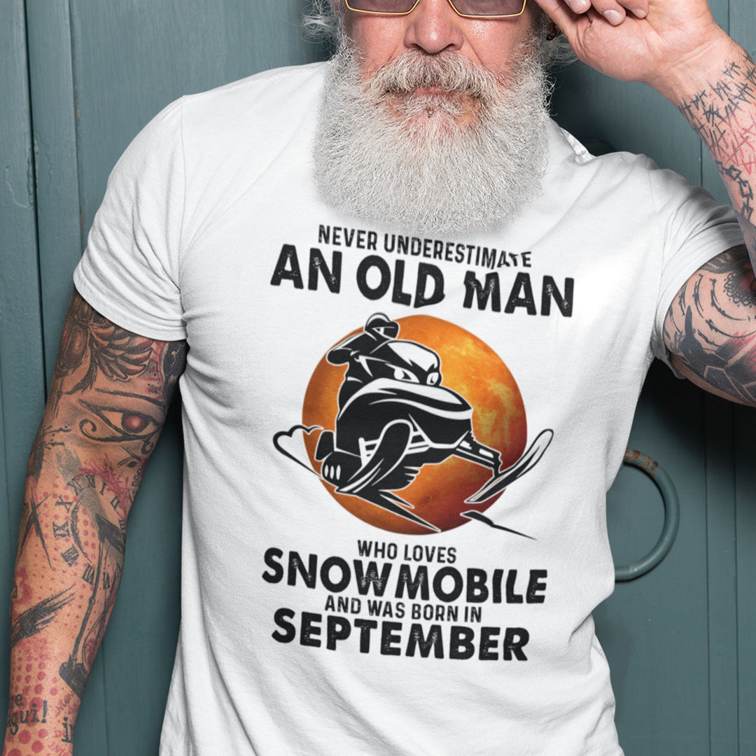 An Old Man Who Loves Snowmobile Shirt Born In September.jpg