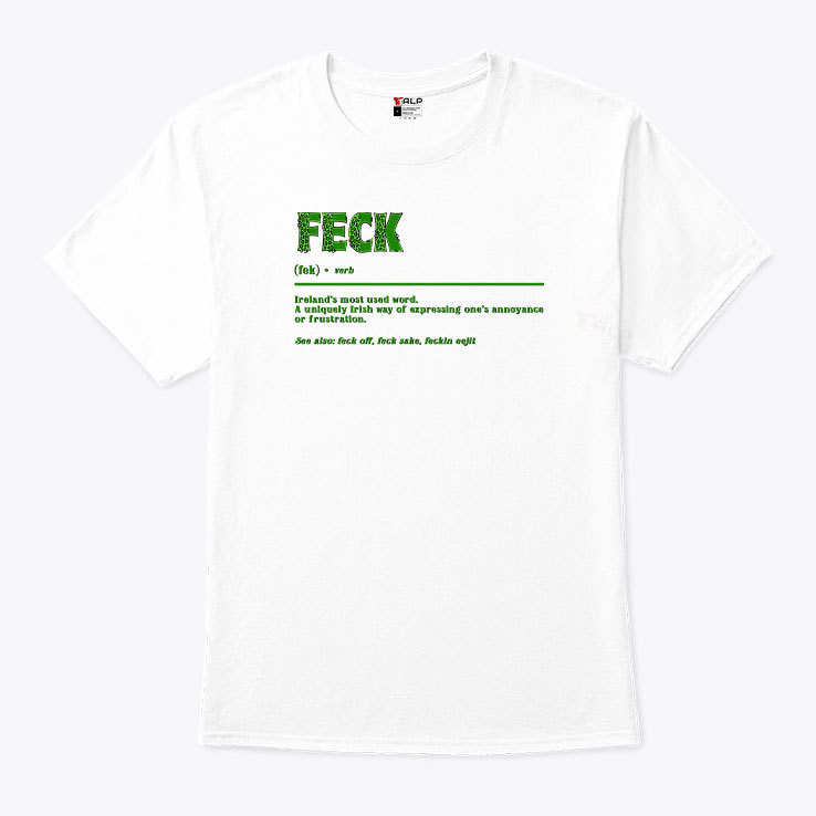 Feck Irish Definition T Shirt.jpg