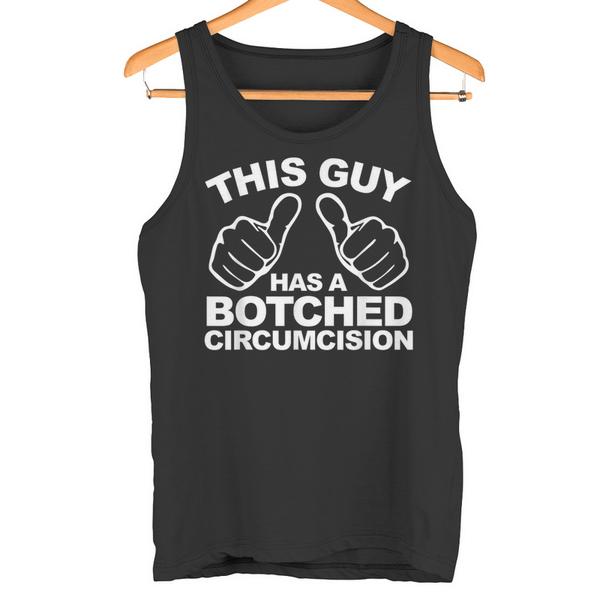 guy botched circumcision embarrassing tank top 20250320125357 piy5ycev s4.jpg