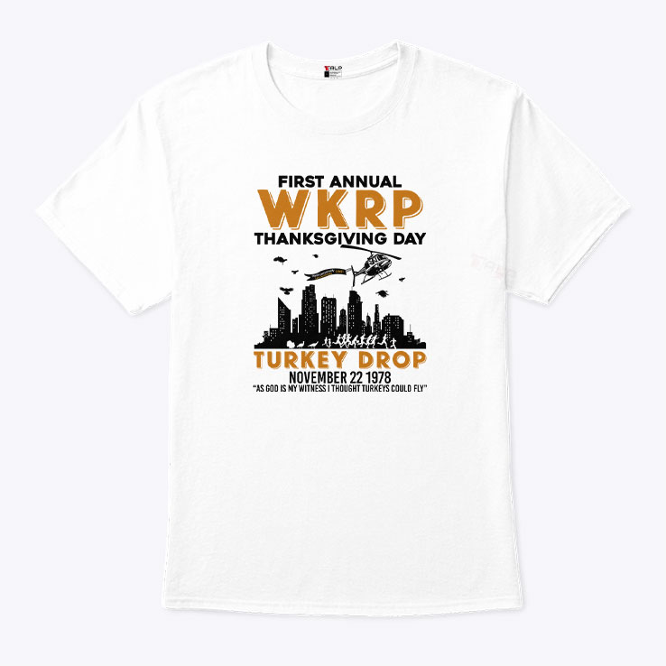 WKRP Turkey Drop T Shirt As God Is My Witness Thanksgiving Shirt 2.jpg