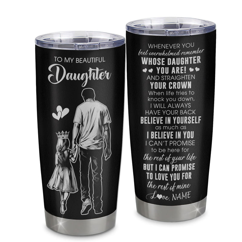 Personalized To My Beautiful Daughter Tumbler From Dad Father Believe In Yourself Daughter Birthday Gifts Christmas Custom Stainless Steel Cup Travel Mug Tumbler mockup 1 800x.jpg
