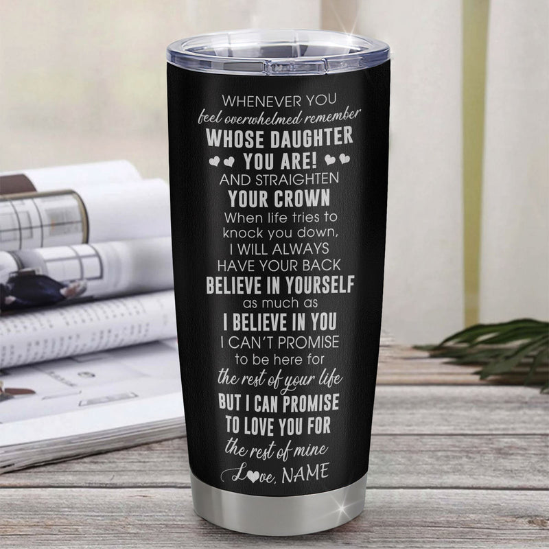 Personalized To My Beautiful Daughter Tumbler From Dad Father Believe In Yourself Daughter Birthday Gifts Christmas Custom Stainless Steel Cup Travel Mug Tumbler mockup 3 800x.jpg