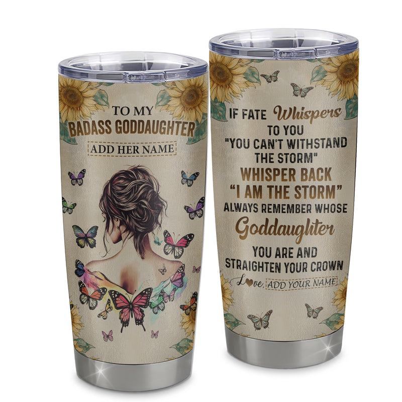 Personalized To My Badass Goddaughter Tumbler From Uncle Aunt I Am The Storm Goddaughter Gifts Birthday Graduation Christmas Custom Stainless Steel Cup Travel Mug Tumbler mockup 1 800x.jpg