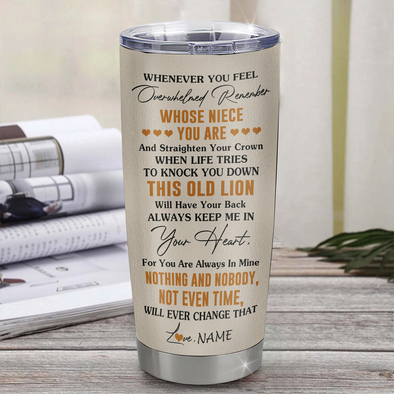 Personalized To My Niece Tumbler Cup From Aunt Auntie Whenever You Fell Overwhelmed Lion Niece Birthday Gifts Graduation Christmas Custom Travel Mug Tumbler mockup 3 800x.jpg