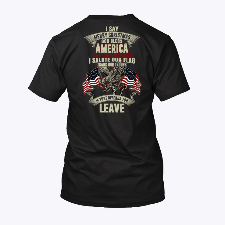 Patriotic Military Shirts I Say Merry Christmas God Bless America.jpg