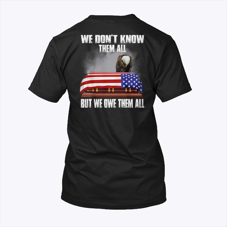 We Dont Know Them All But We Own Them All Veteran Shirt 3.jpg