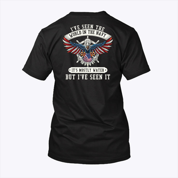 Navy Veteran T Shirt Its Mostly Water But Ive Seen It.jpg