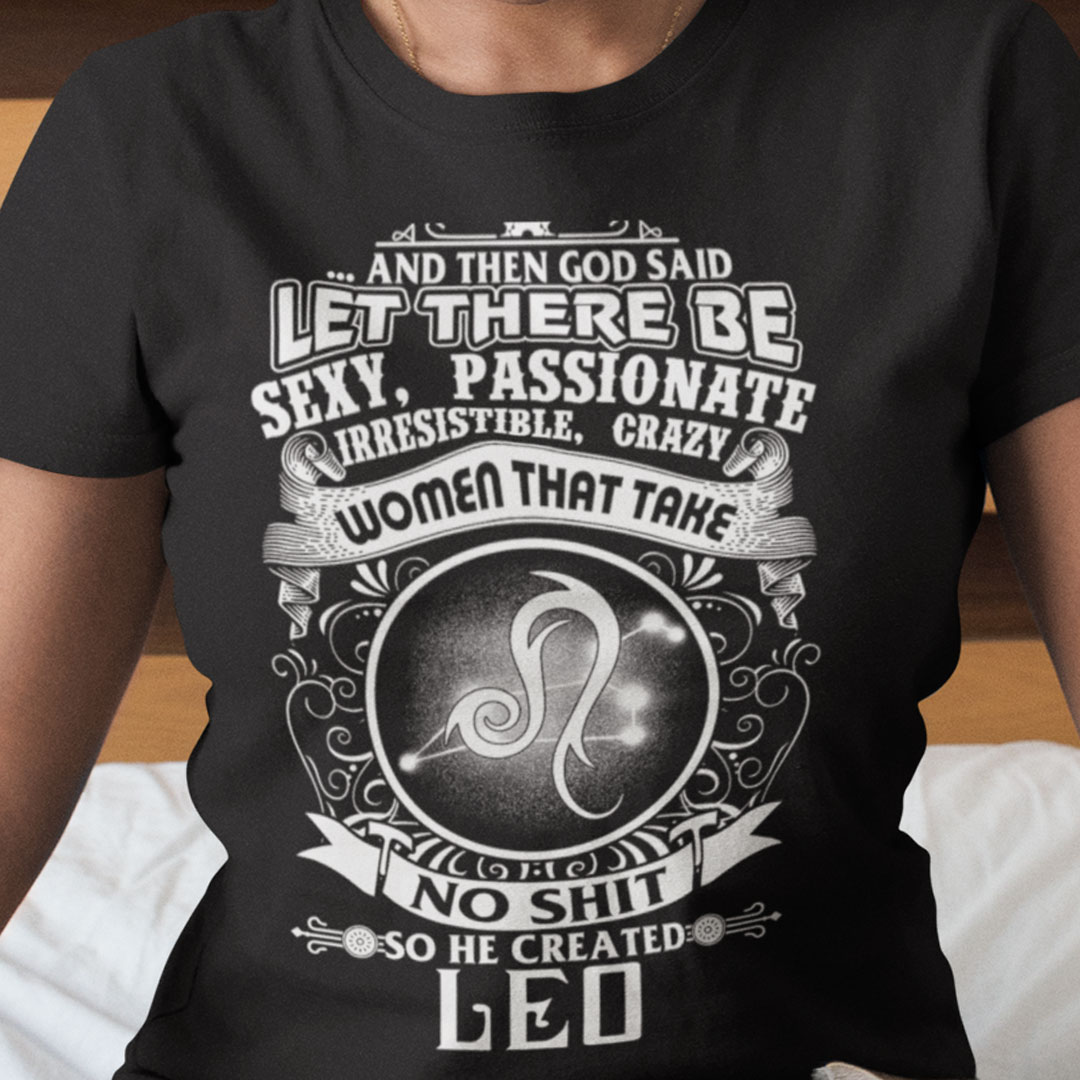 Leo T Shirt Let There Be Sexy Passionate Irresitible Crazy.jpg