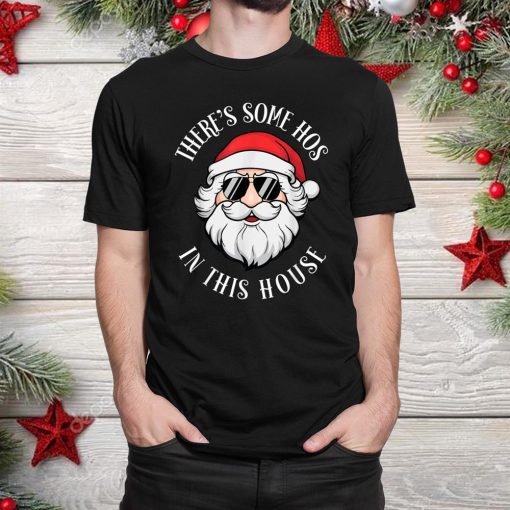 there s some hos in this house christmas funny santa claus shirt 1 510x510 1.jpg