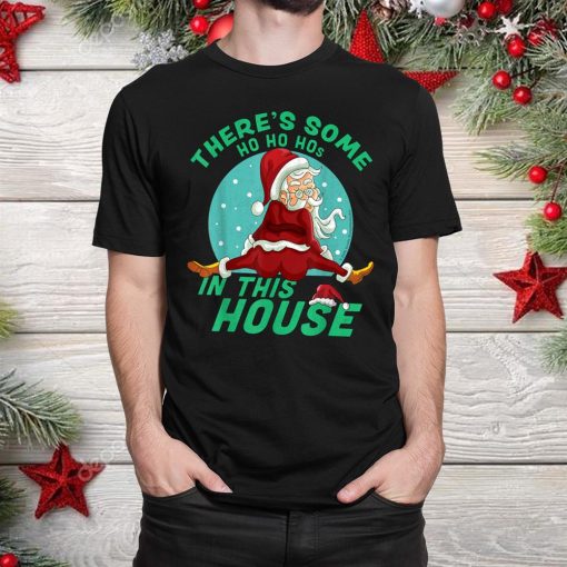 theres some ho ho hos in this house christmas santa claus shirt 1 510x510 1.jpg