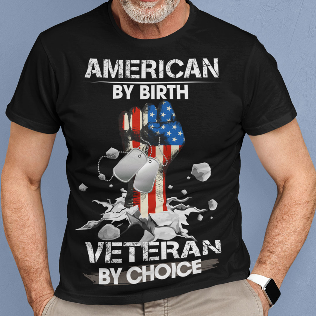 Veteran Shirt American By Birth Veteran By Choice 2.jpg