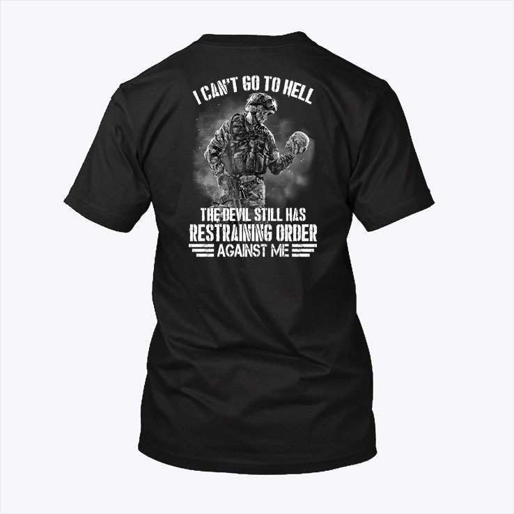 I Cant Go To Hell Shirt The Devil Still Has A Restraining Order Against Me.jpg