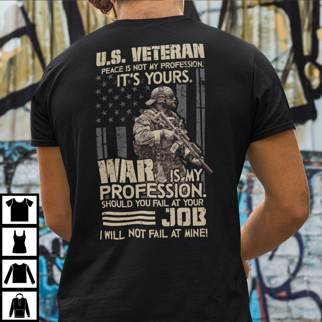 Funny US Veteran Shirt Peace Is Not My Profession Its Yours ttt.jpg