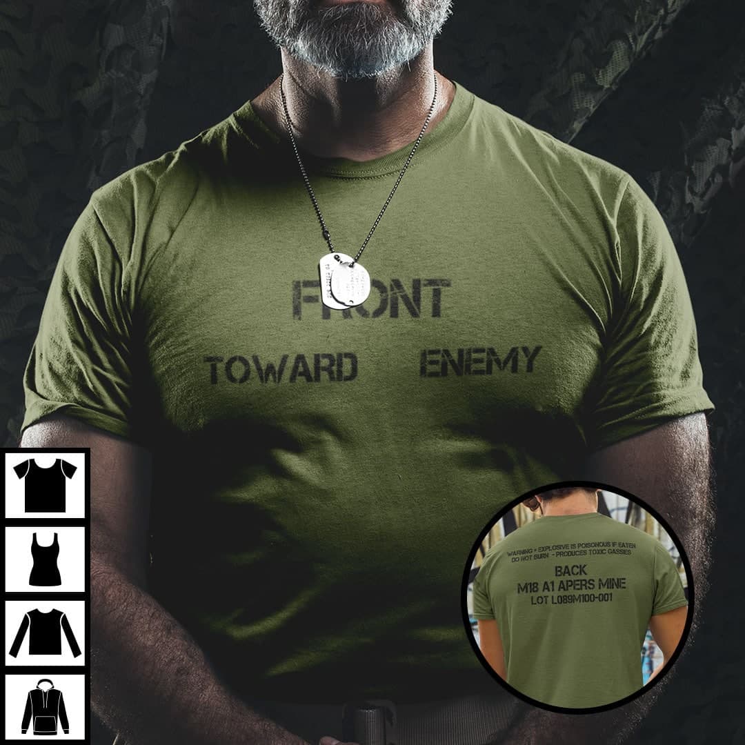 Front Toward Enemy Claymore Mine M18A1 Shirt gh.jpg
