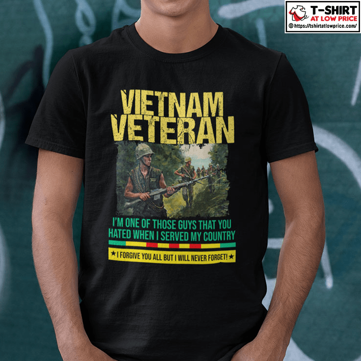 Vietnam Veteran Shirt Im One Of Those Guys You Hated oki.png